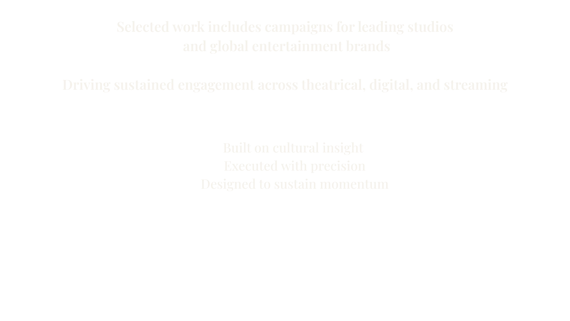 Selected work includes campaigns for leading studios and global entertainment brands